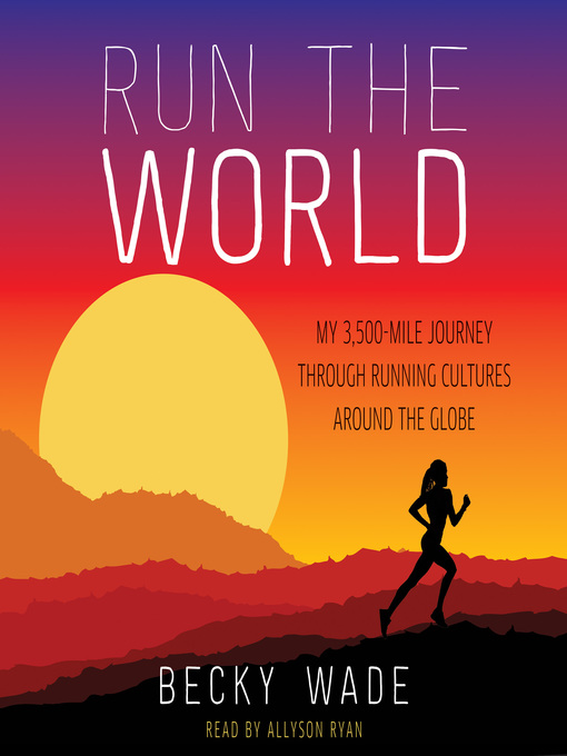 Title details for Run the World by Becky Wade - Wait list